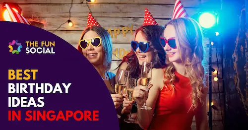 Best Birthday Ideas Singapore
