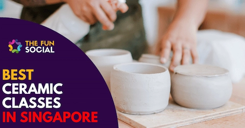 Best Ceramic Classes Singapore